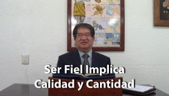 Ser Fiel Implica Calidad y Cantidad - Moisés Torres